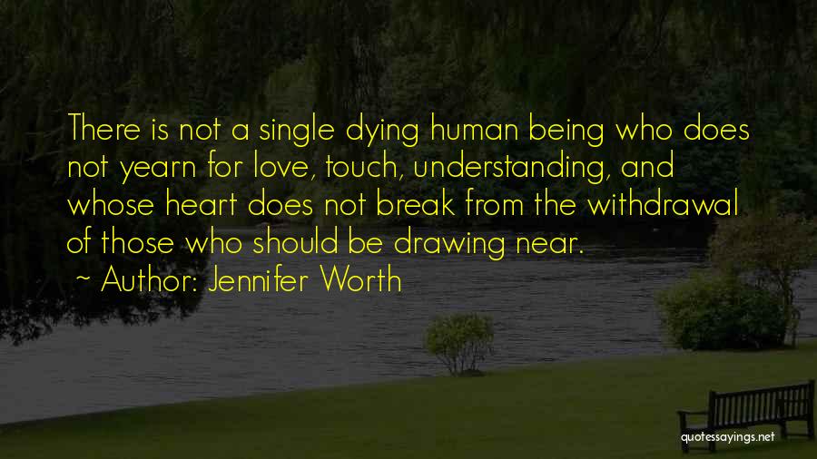 Love Worth Dying For Quotes By Jennifer Worth