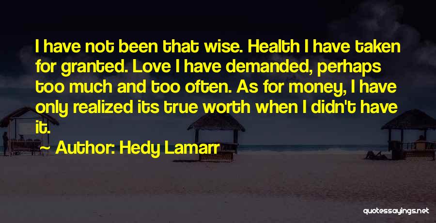Love Worth More Than Money Quotes By Hedy Lamarr