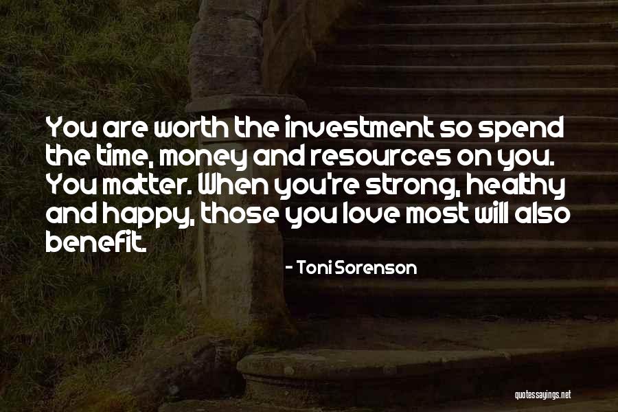 Love Worth More Than Money Quotes By Toni Sorenson