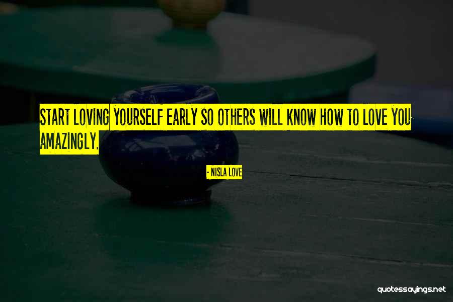 Love Worth Quotes By Nisla Love