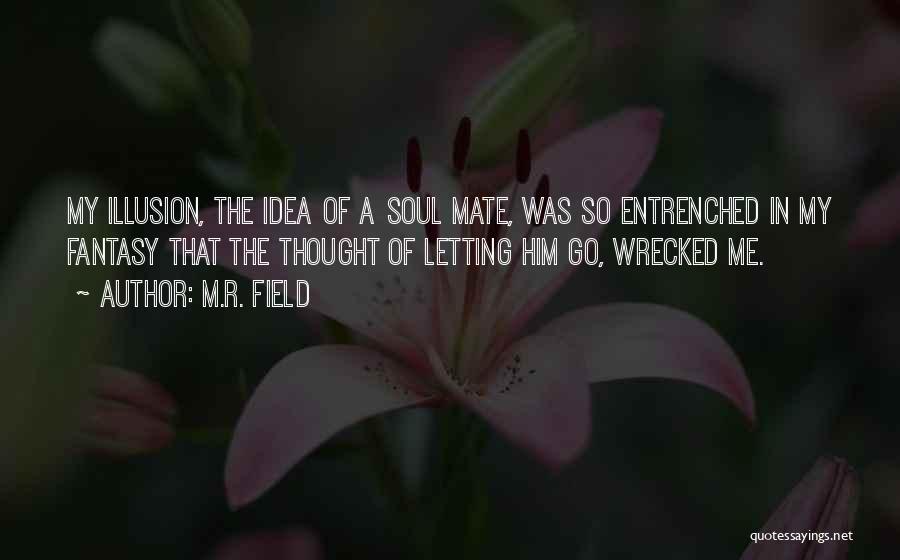 Love Wrecked Quotes By M.R. Field