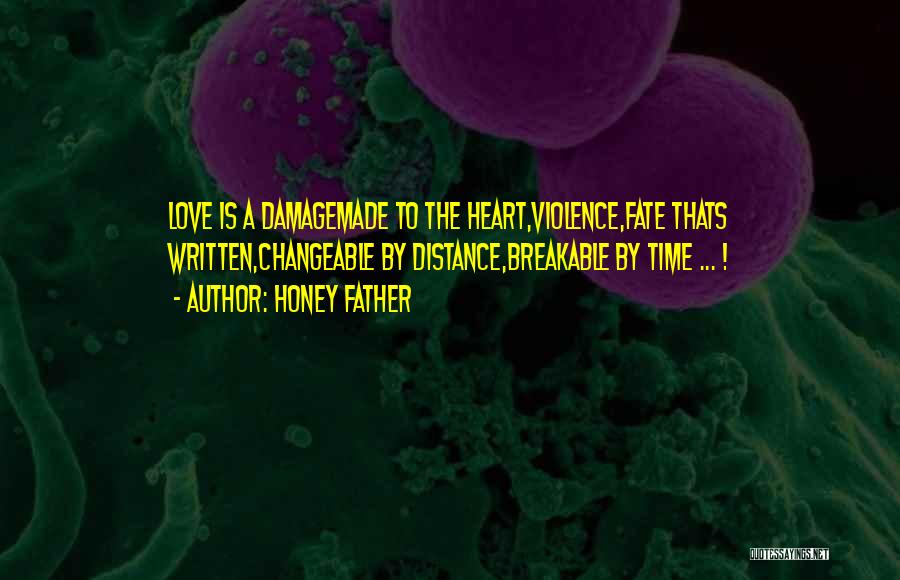 Love Written Quotes By Honey Father