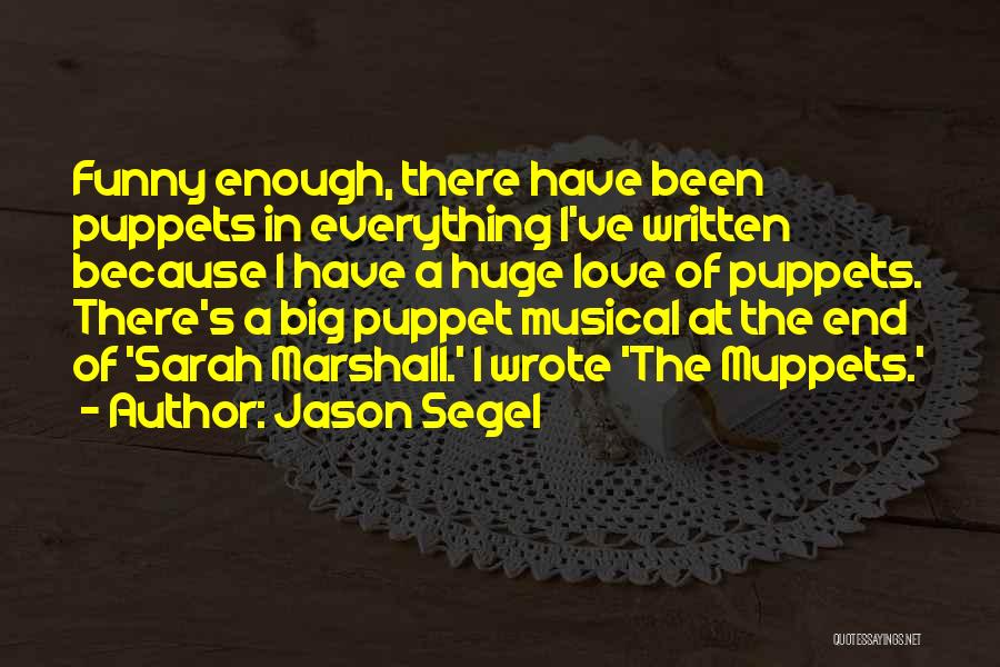 Love Written Quotes By Jason Segel