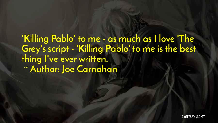 Love Written Quotes By Joe Carnahan