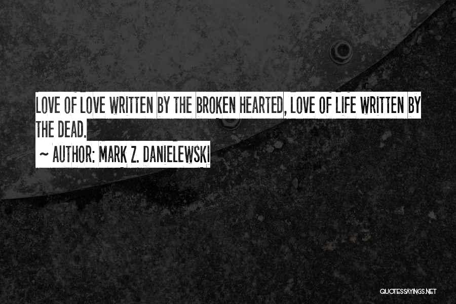 Love Written Quotes By Mark Z. Danielewski