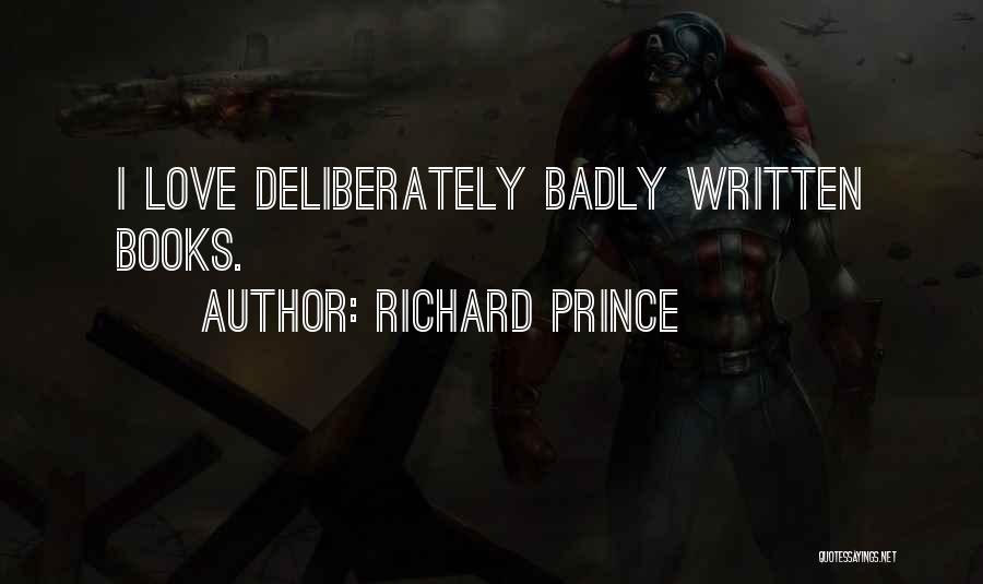 Love Written Quotes By Richard Prince