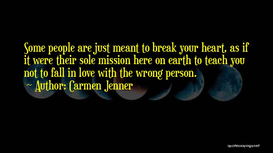 Love Wrong Person Quotes By Carmen Jenner