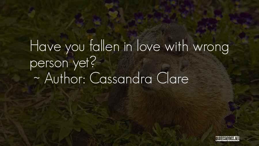 Love Wrong Person Quotes By Cassandra Clare