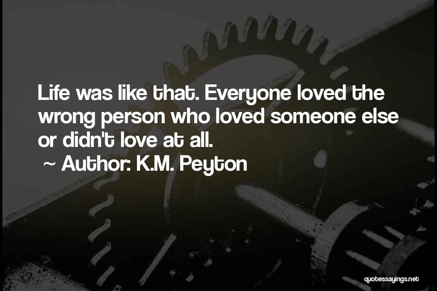 Love Wrong Person Quotes By K.M. Peyton