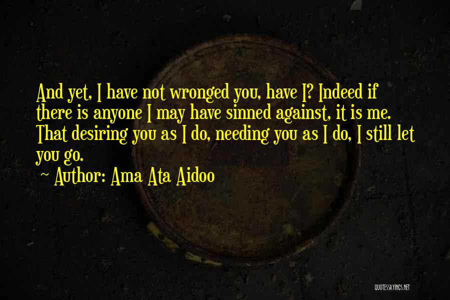 Love Wronged Quotes By Ama Ata Aidoo