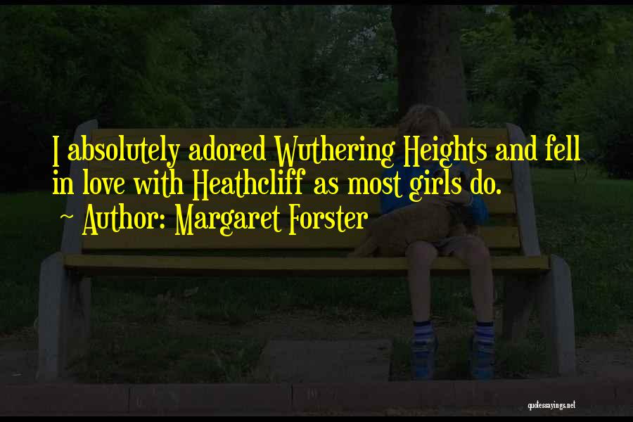 Love Wuthering Heights Quotes By Margaret Forster