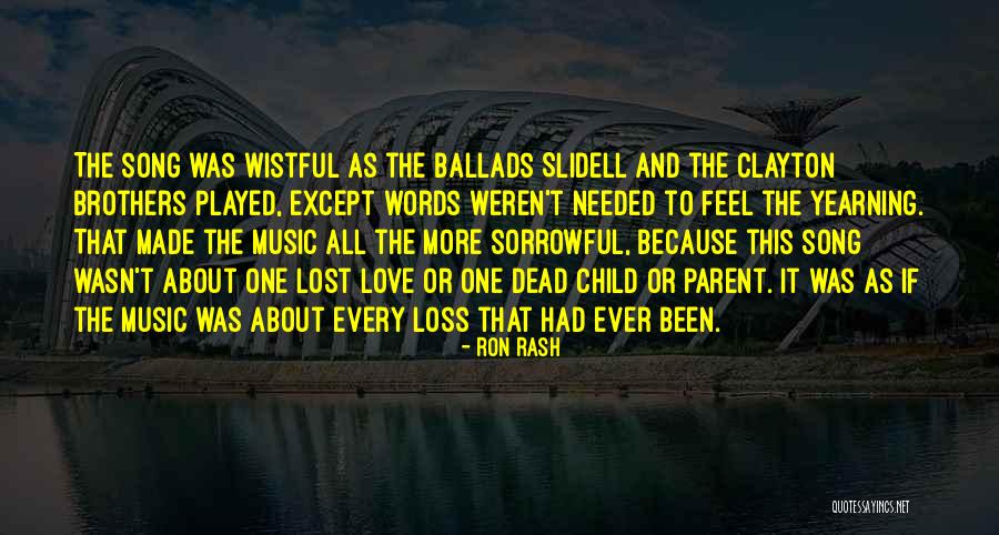 Love Yearning Quotes By Ron Rash Love Yearning Quotes By Ron Rash