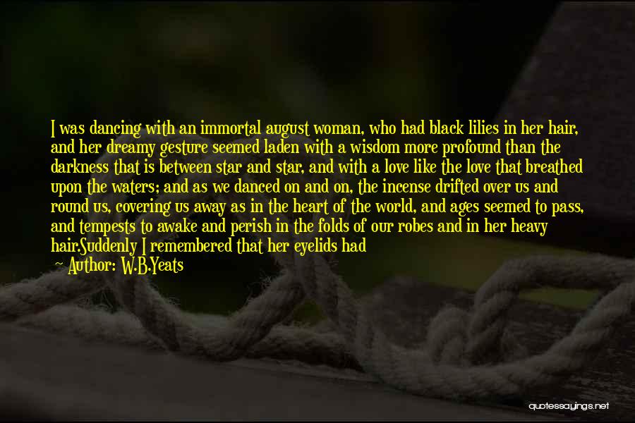 Love Yeats Quotes By W.B.Yeats