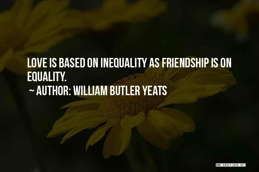 Love Yeats Quotes By William Butler Yeats