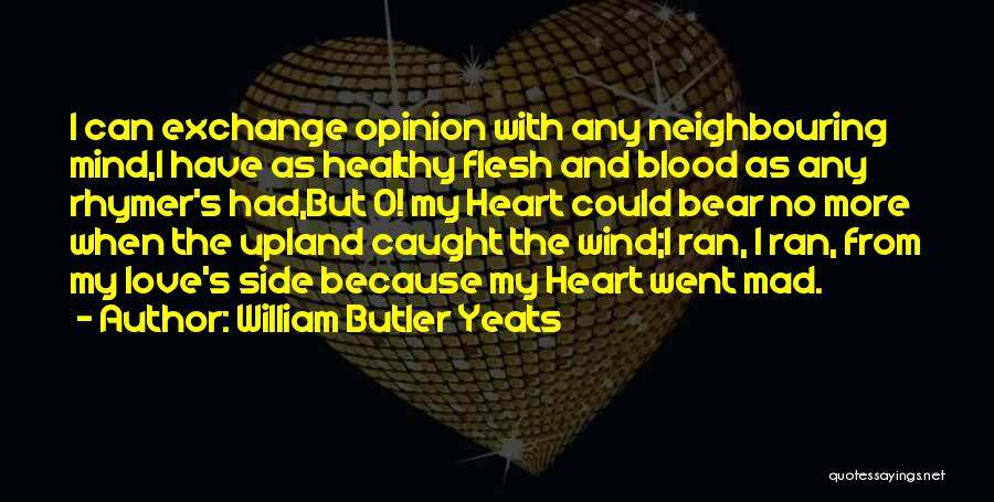 Love Yeats Quotes By William Butler Yeats