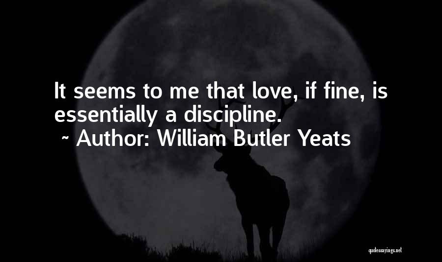 Love Yeats Quotes By William Butler Yeats