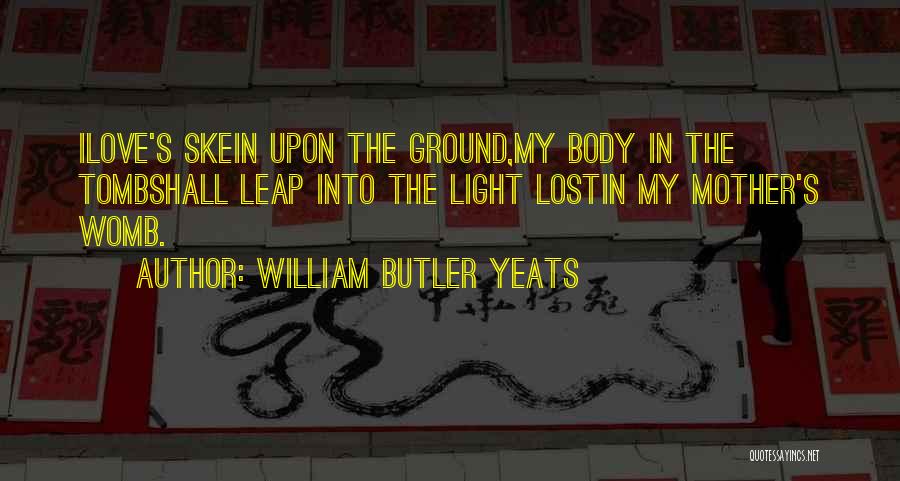 Love Yeats Quotes By William Butler Yeats