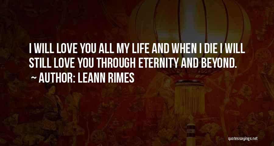 Love You All My Life Quotes By LeAnn Rimes