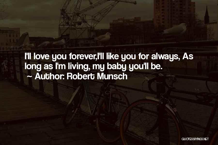 Love You Always Baby Quotes By Robert Munsch