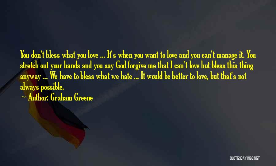 Love You Anyway Quotes By Graham Greene