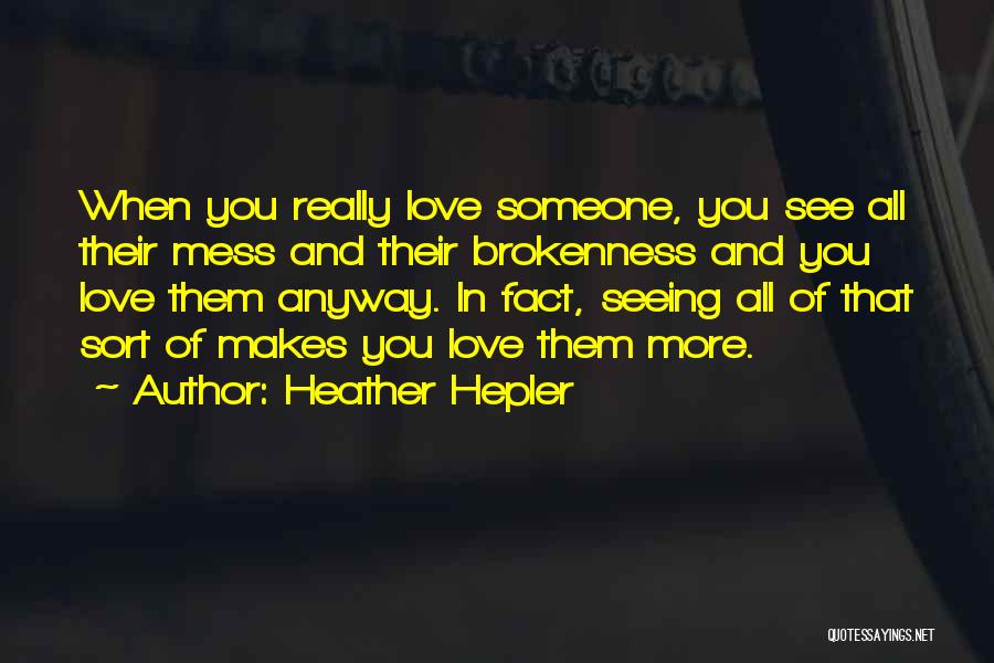 Love You Anyway Quotes By Heather Hepler