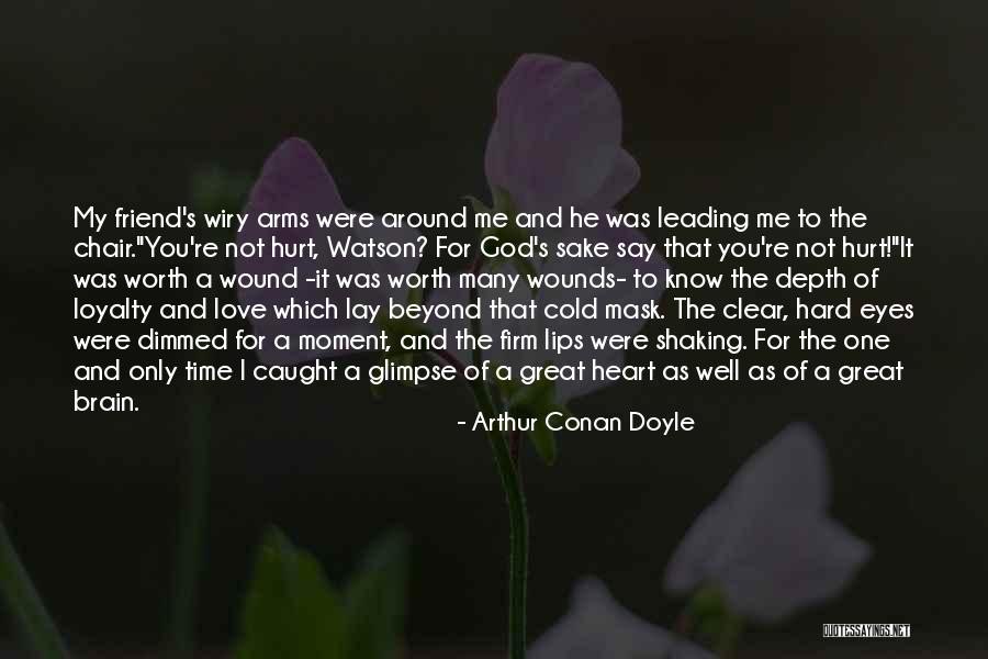 Love You As A Friend Quotes By Arthur Conan Doyle