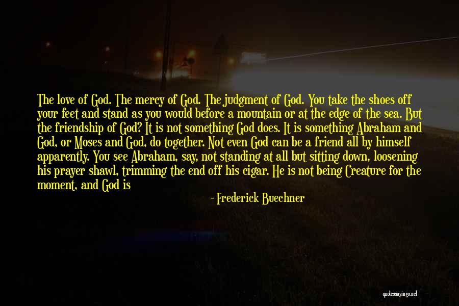 Love You As A Friend Quotes By Frederick Buechner