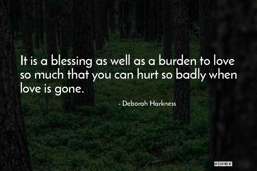 Love You Badly Quotes By Deborah Harkness Love You Badly Quotes By Deborah Harkness