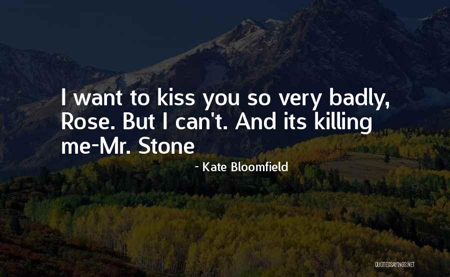 Love You Badly Quotes By Kate Bloomfield