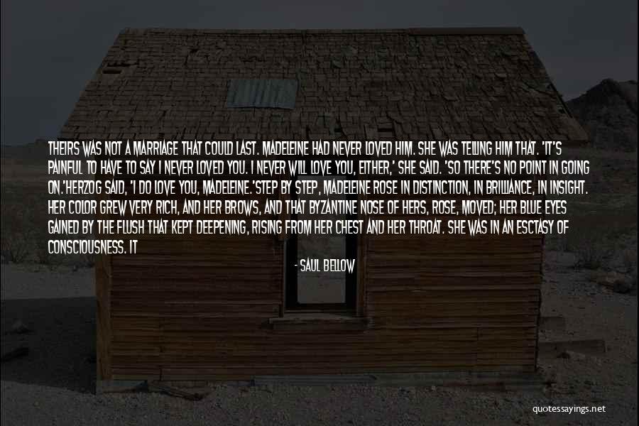 Love You Badly Quotes By Saul Bellow Love You Badly Quotes By Saul Bellow