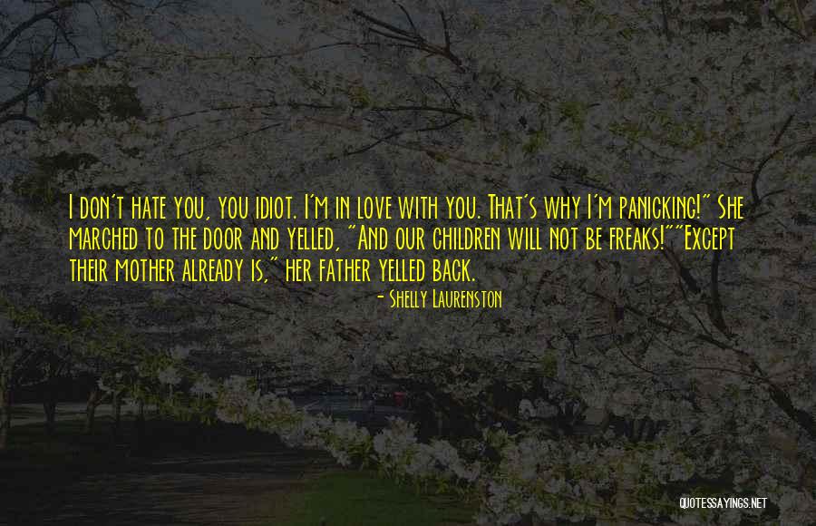 Love You Badly Quotes By Shelly Laurenston Love You Badly Quotes By Shelly Laurenston
