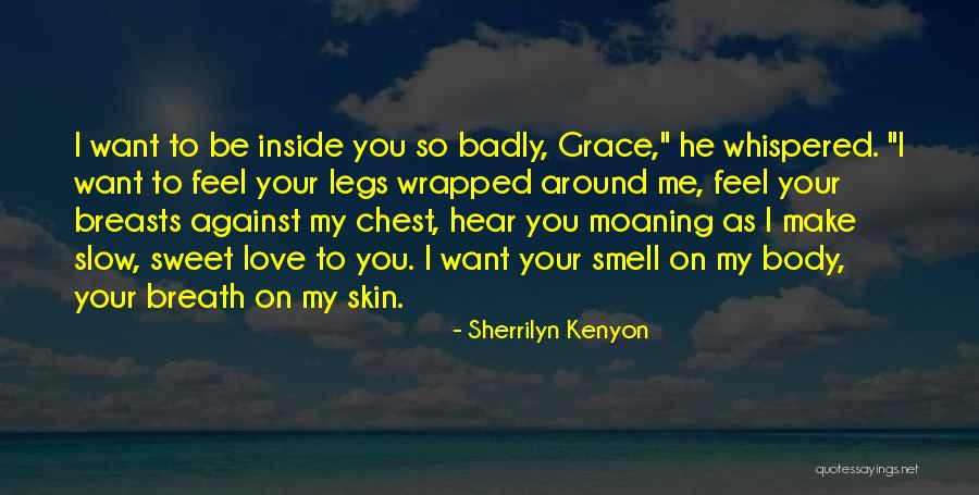 Love You Badly Quotes By Sherrilyn Kenyon