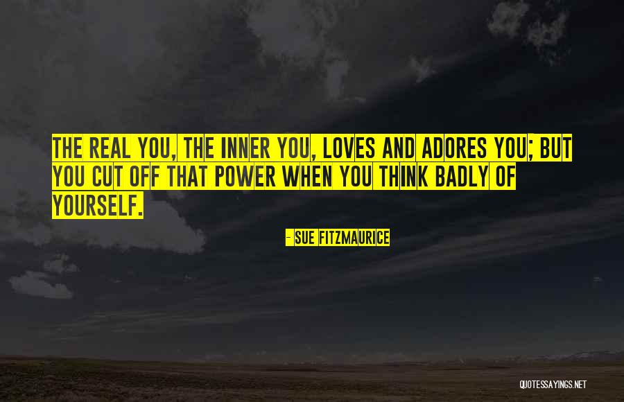 Love You Badly Quotes By Sue Fitzmaurice Love You Badly Quotes By Sue Fitzmaurice