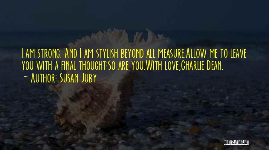 Love You Beyond Measure Quotes By Susan Juby