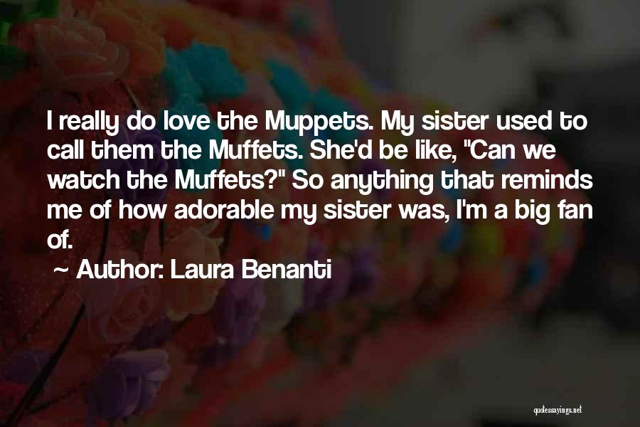 Love You Big Sister Quotes By Laura Benanti