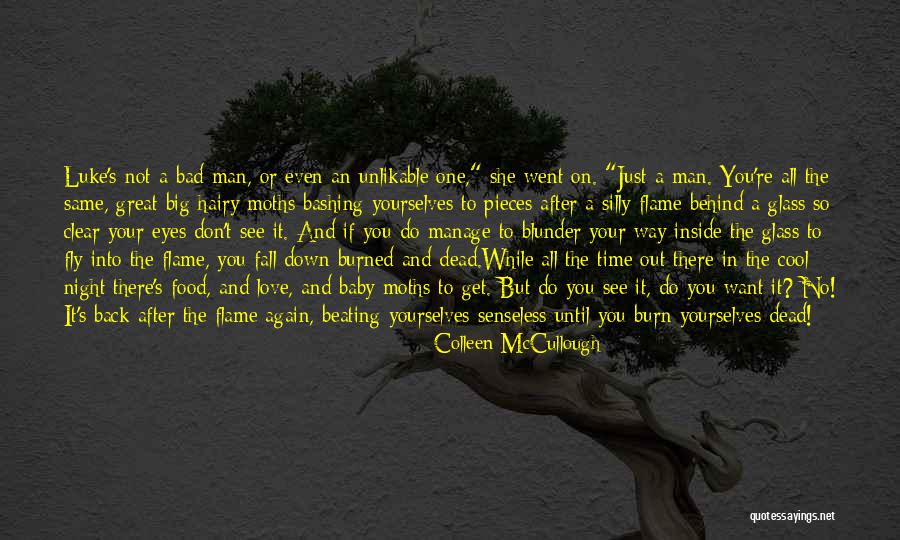 Love You Big Time Quotes By Colleen McCullough Love You Big Time Quotes By Colleen McCullough