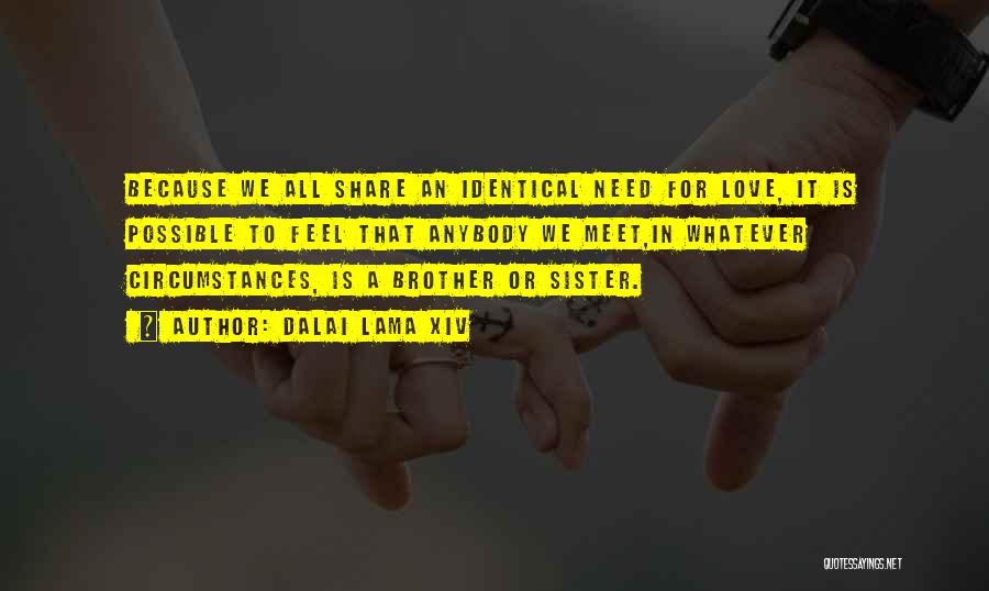 Love You Brother And Sister Quotes By Dalai Lama XIV