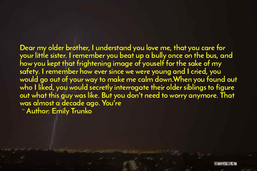 Love You Brother And Sister Quotes By Emily Trunko