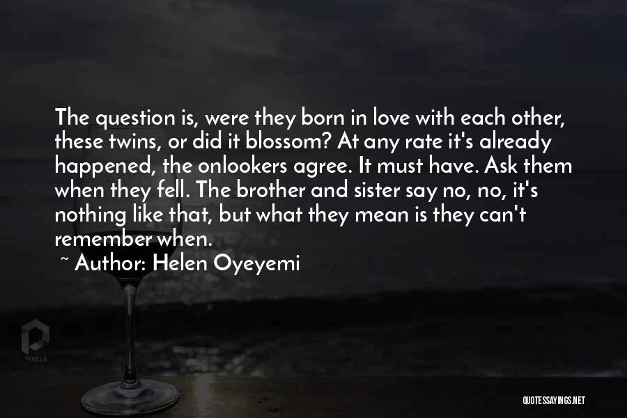 Love You Brother And Sister Quotes By Helen Oyeyemi