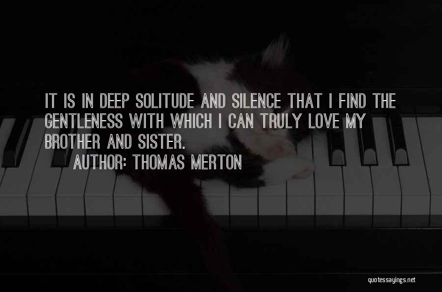 Love You Brother And Sister Quotes By Thomas Merton