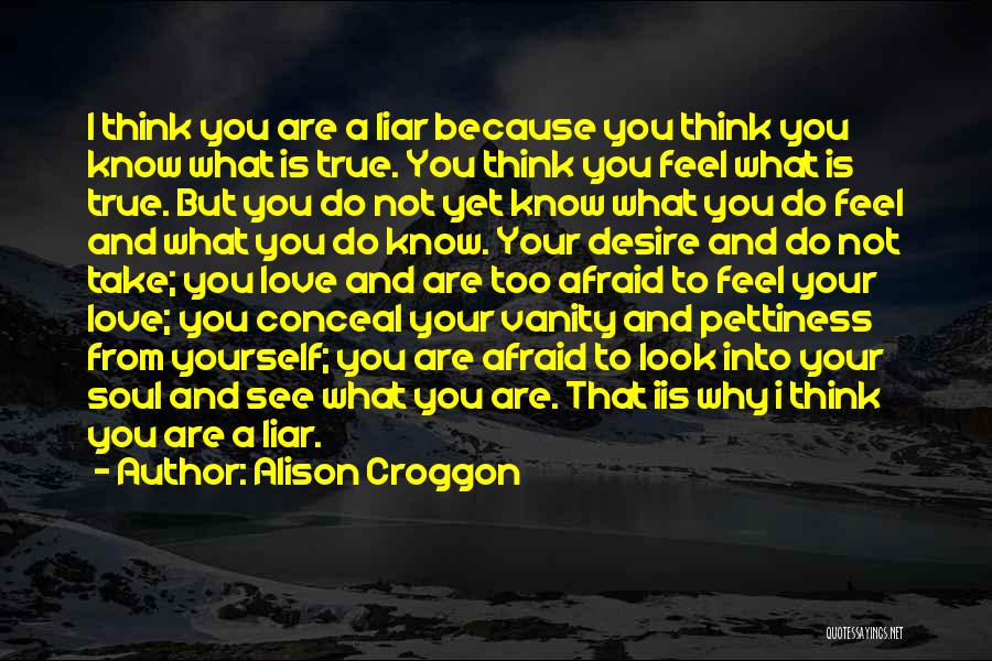 Love You But Afraid Quotes By Alison Croggon