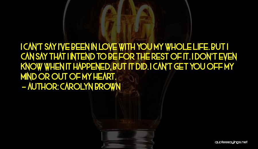 Love You But Can't Be With You Quotes By Carolyn Brown