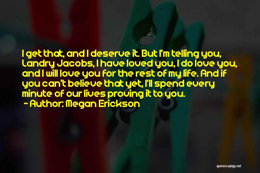 Love You But Can't Have You Quotes By Megan Erickson