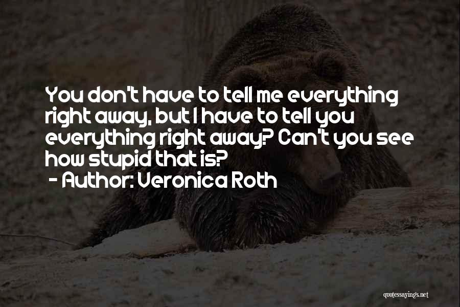 Love You But Can't Tell You Quotes By Veronica Roth