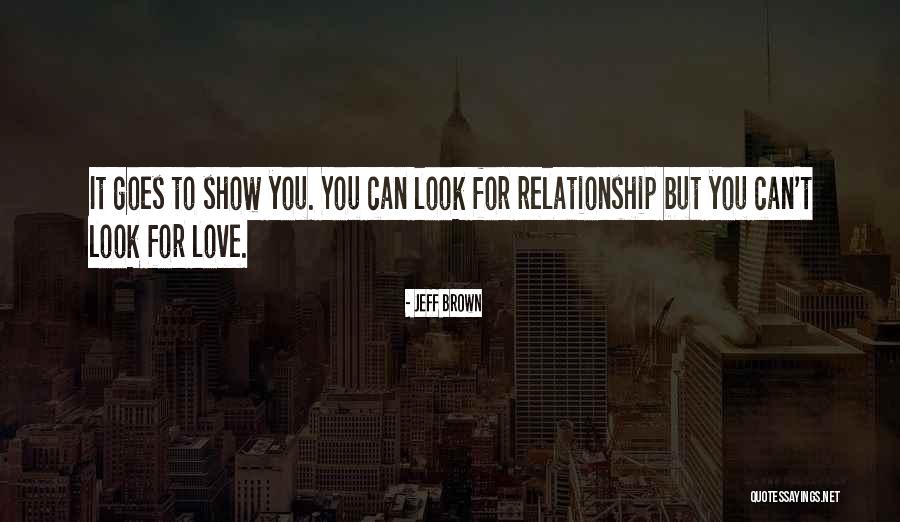 Love You But Can't You Quotes By Jeff Brown Love You But Can't You Quotes By Jeff Brown
