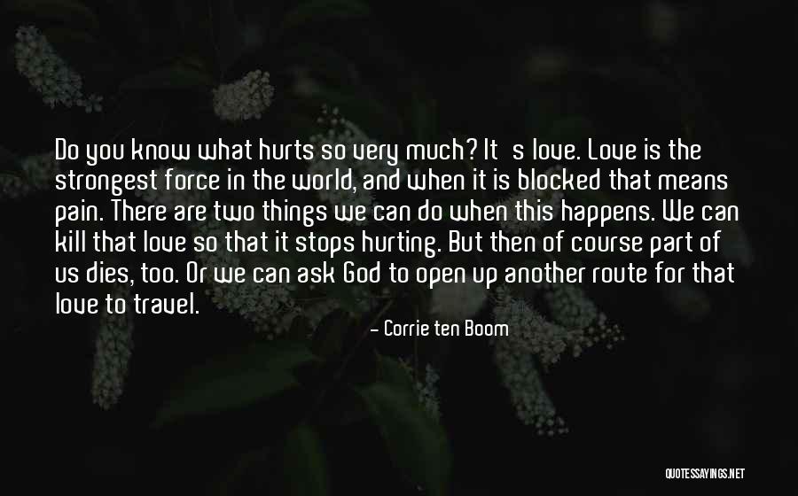 Love You But Hurts Quotes By Corrie Ten Boom