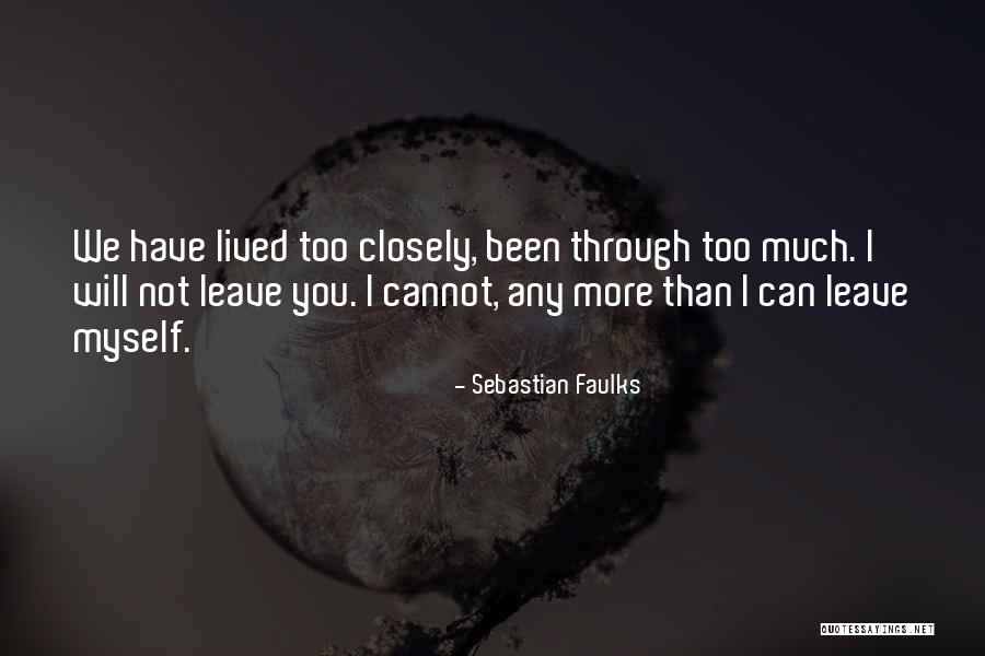 Love You Cannot Have Quotes By Sebastian Faulks