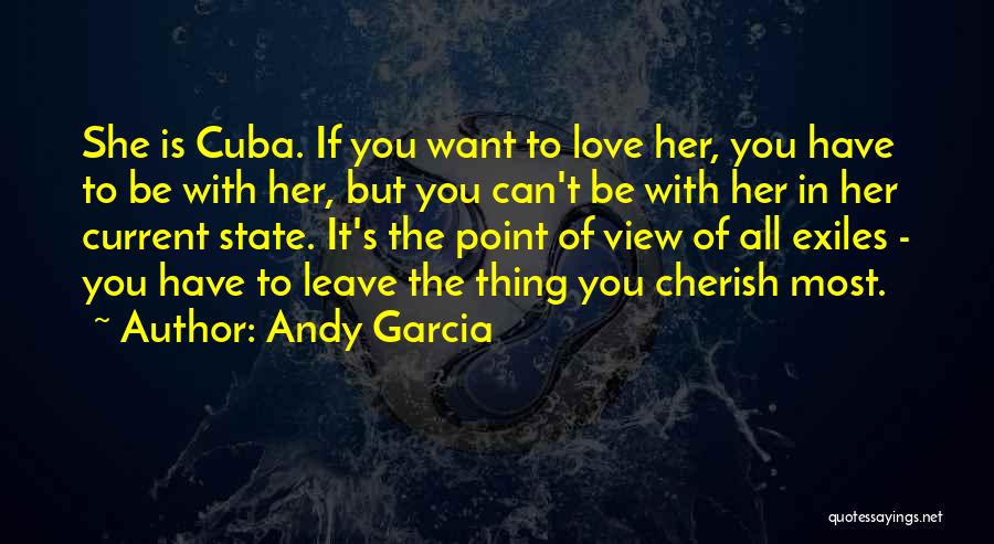 Love You Can't Be With Quotes By Andy Garcia