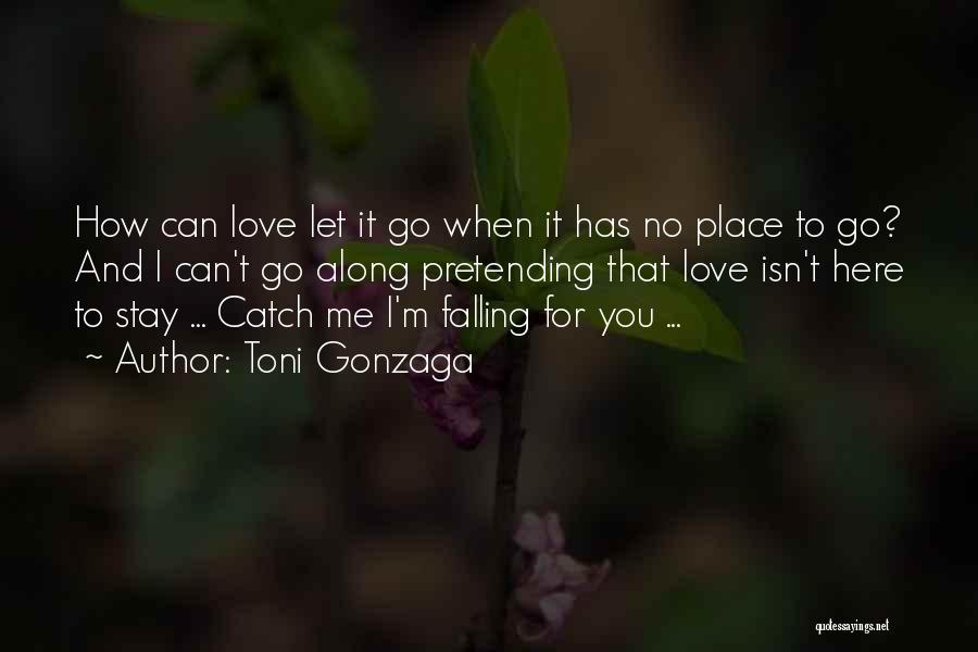 Love You Can't Let Go Quotes By Toni Gonzaga