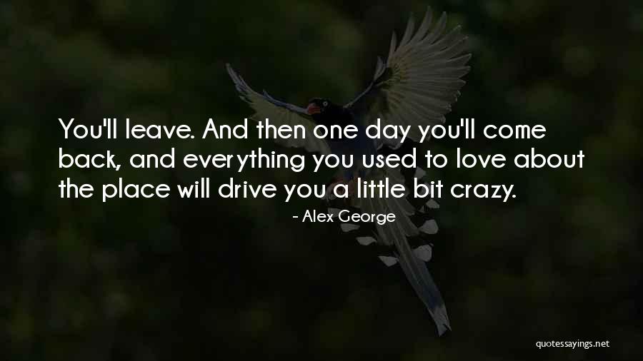 Love You Crazy Quotes By Alex George Love You Crazy Quotes By Alex George